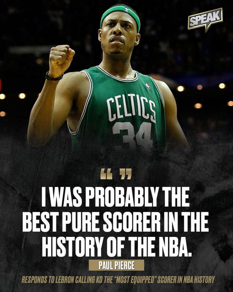 老詹赞KD为历史进攻最全面得分手！皮尔斯回应：我才是！